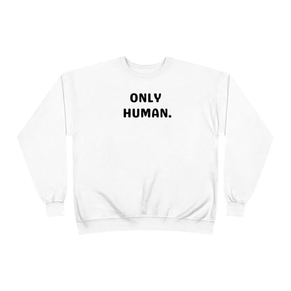 Only Human Sweatshirt